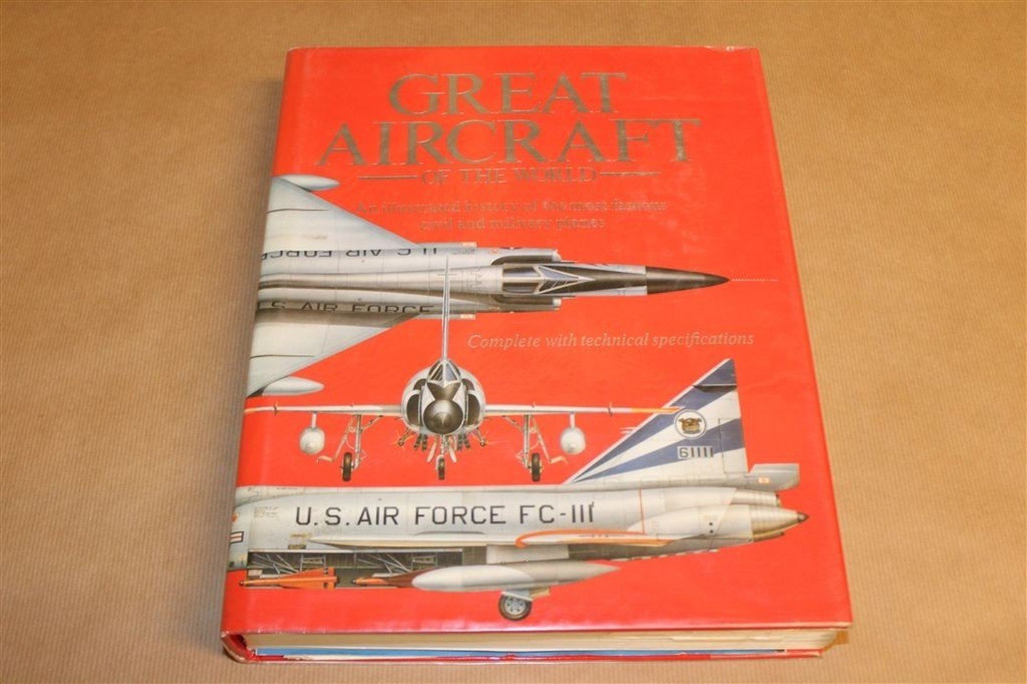  - Great aircraft of the world — An illustrated history of the most famous civil and military planes