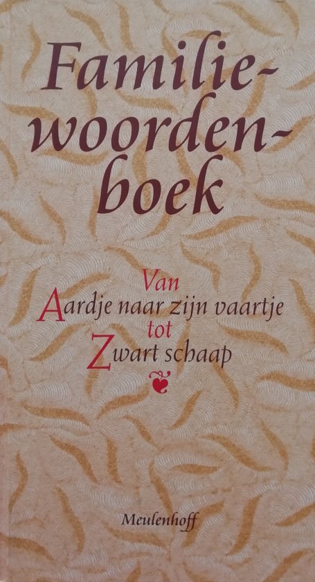 Hansen, W. / Steenhuis, P. - Familiewoordenboek / van Aardje naar zijn vaartje tot Zwart schaap