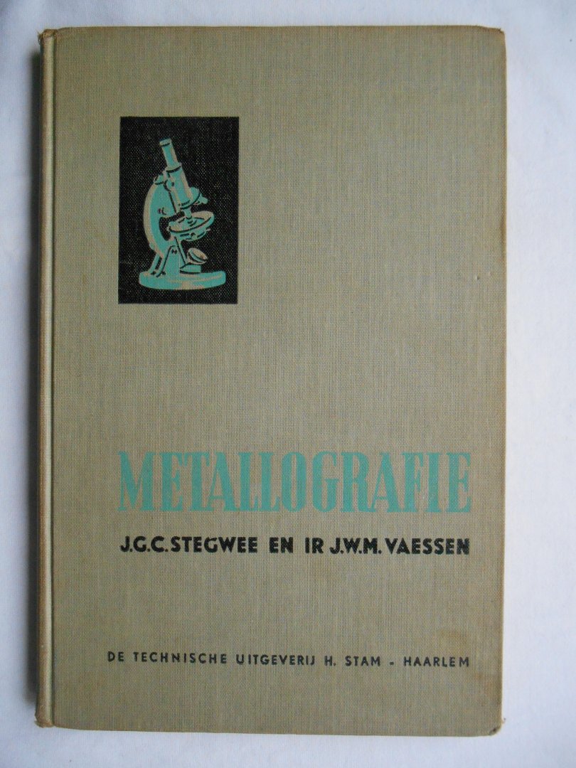 Stegwee, J.G.C. & J.W.M. Vaessen - Mechanische Technologie Deel III: Metallografie