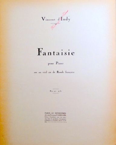 Indy, Vincent d`: - Fantaisie pour piano sur un vieil air de Ronde française [Op.99]