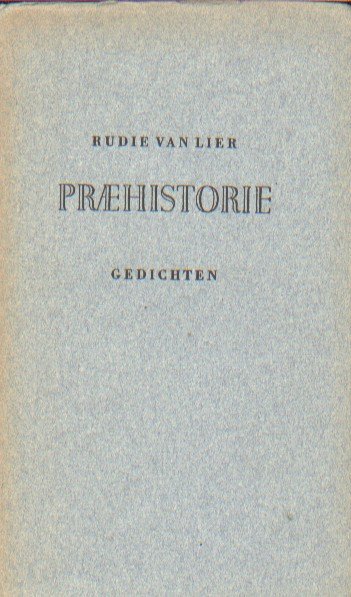 Lier, Rudie van - Praehistorie. Gedichten.