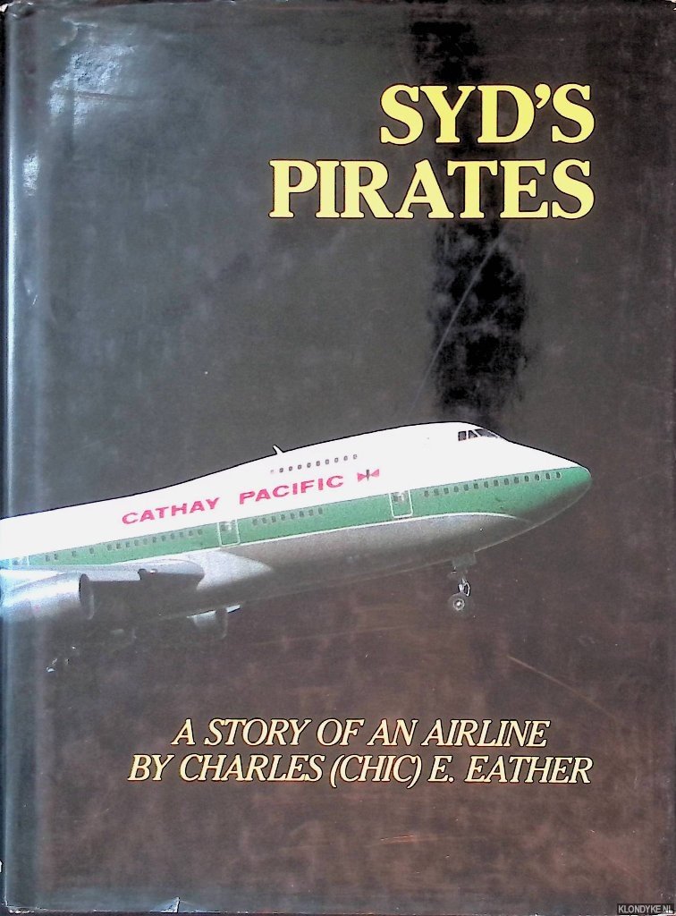 Eather, Charles - Syd's Pirates: A Story of an Airline