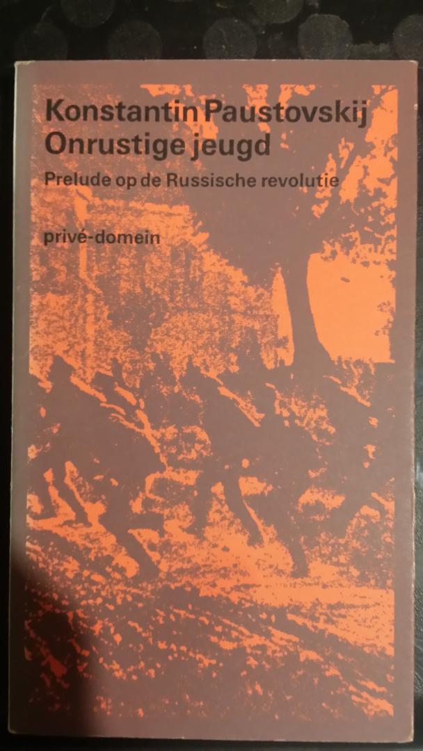 Paustovskij, Konstantin - Privé-domein Nr. 32: Onrustige jeugd. Prelude op de Russische Revolutie. Vertaald door Wim Hartog