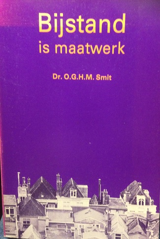 Smit, Dr. O.G.H.M. - Bijstand is maatwerk