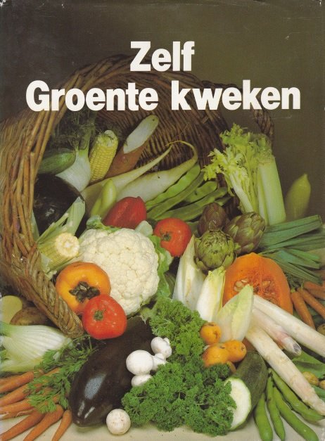 Wegman, Frans W. e.a. (red.) - Zelf groente kweken