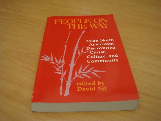 Ng, David - People on the Way - Asian North Americans Discovering Christ, Culture, and Community