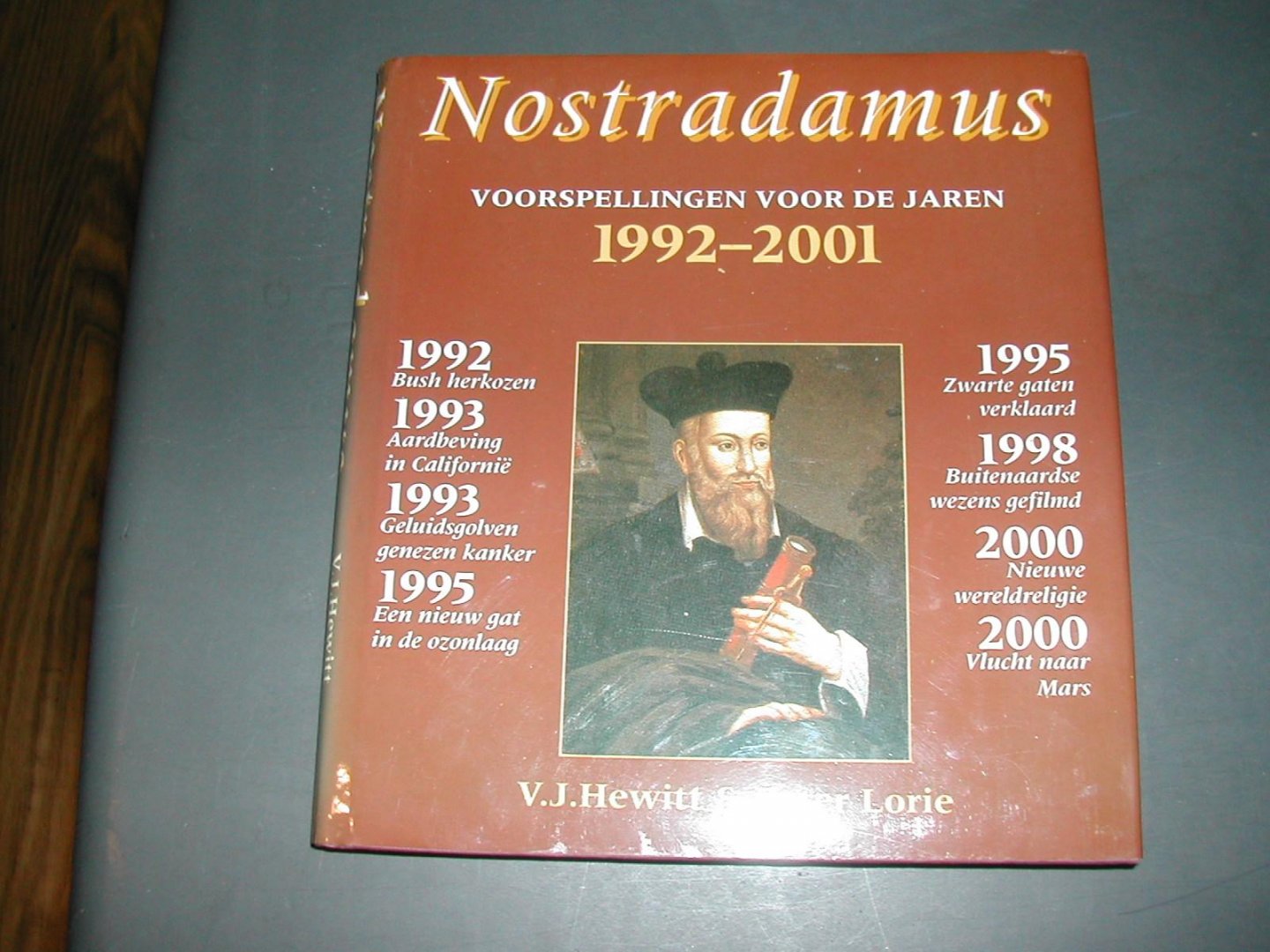 HEWITT, V.J. /PETER LORIE - NOSTRADAMUS VOORSPELLINGEN VOOR DE JAREN 1992-2001 HEWITT, V.J. /PETER LORIE - NOSTRADAMUS VOORSPELLINGEN VOOR DE JAREN 1992-2001