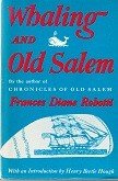 Robotti, Frances Diana - Whaling and Old Salem