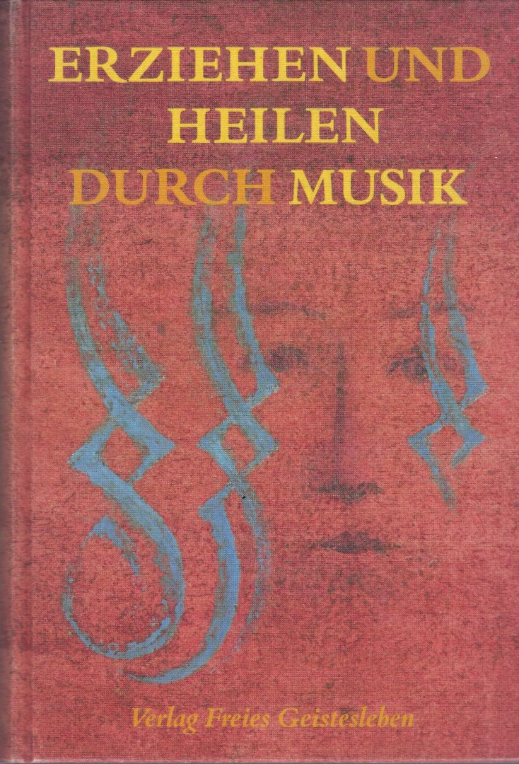 BEILHARZ, Gerhard - Erziehen und heilen durch Musik