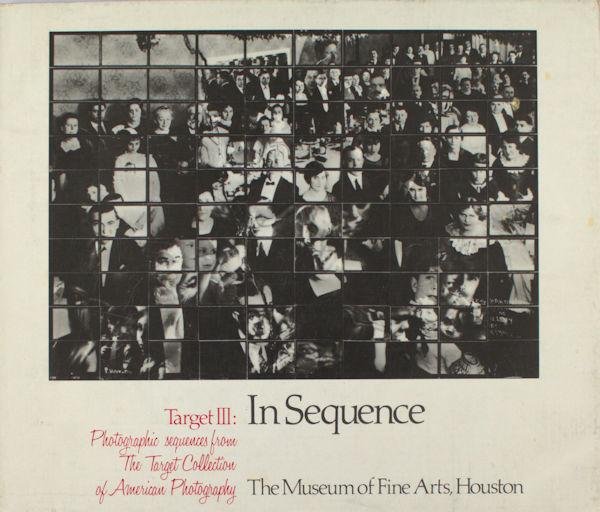 Tucker, Anne Wilkes. - Target III: In Sequence. Photographic Sequences from the Target Collection of American Photography