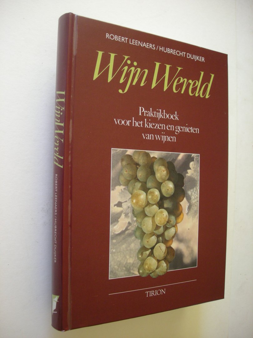 Leenaers, R. en Duijker,H. - WijnWereld, Praktijkboek voor het kiezen en genieten van wijnen