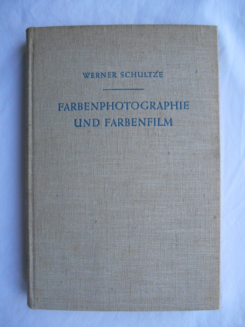 Schultze, Werner - Farbenphotographie und Farbenfilm
