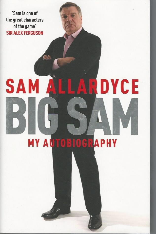 Allardyce, Sam - Big Sam -My autobiography