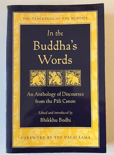 Bodhi, B. (ed.) - In the Buddha's words : an anthology of discourses from the Pali Canon