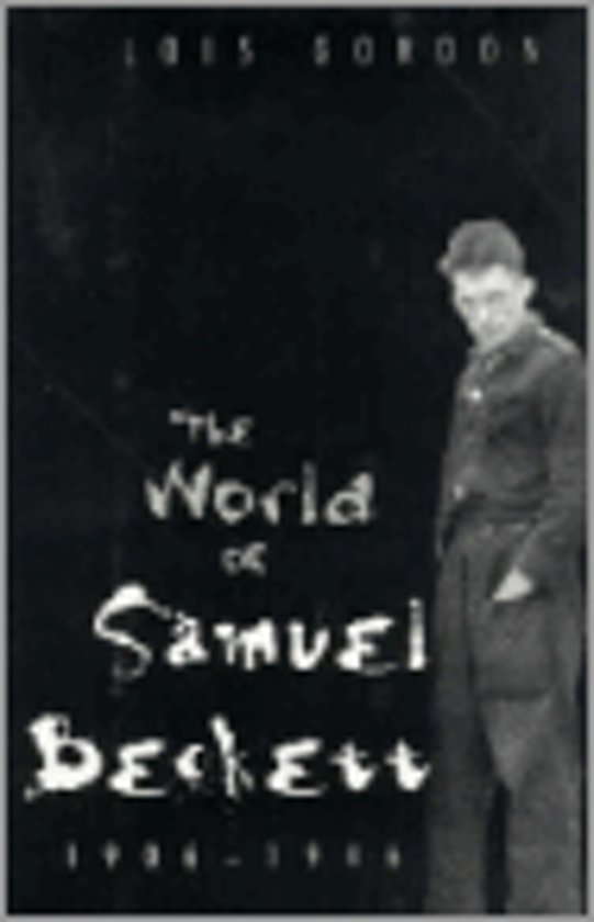 Gordon, Lois - The World of Samuel Beckett 1906-1946