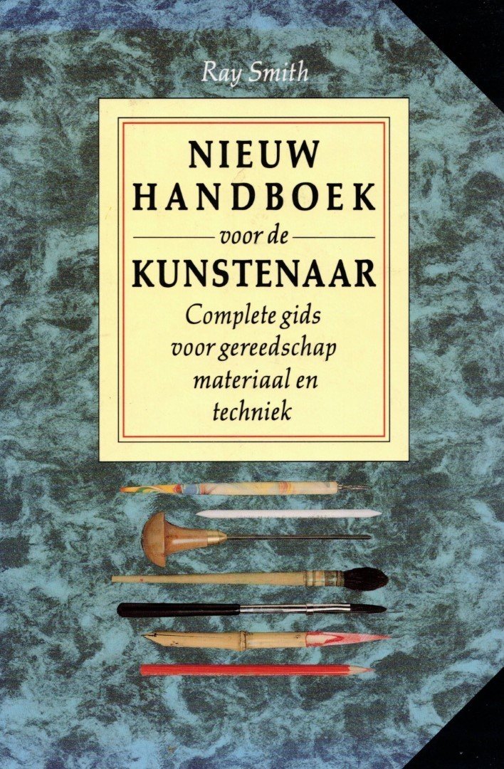 Smith , Ray - Nieuw Handboek voor de Kunstenaar . ( Complete gids voor gereedschap, materiaal en techniek . )