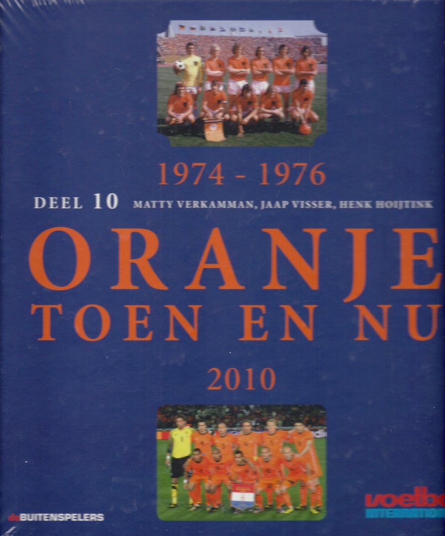MATTY VERKAMMAN & TACO VAN DEN VELDE - Oranje Toen en Nu Deel 10 -1974-1976 + 2010
