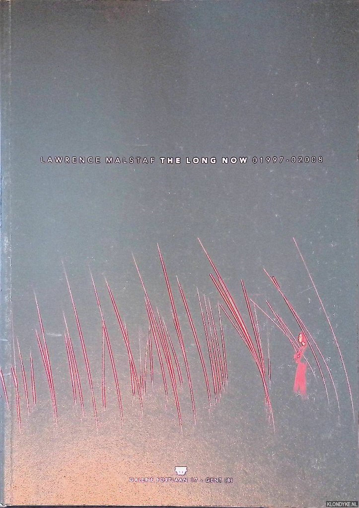 Charlier, Jacques - and others - Lawrence Malstaf: The Long Now 01997-02008