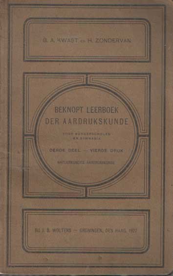 Kwast, B.A. & H. Zondervan - Beknopt leerboek der aardrijkskunde. Derde deel. Natuurkundige aardrijkskunde