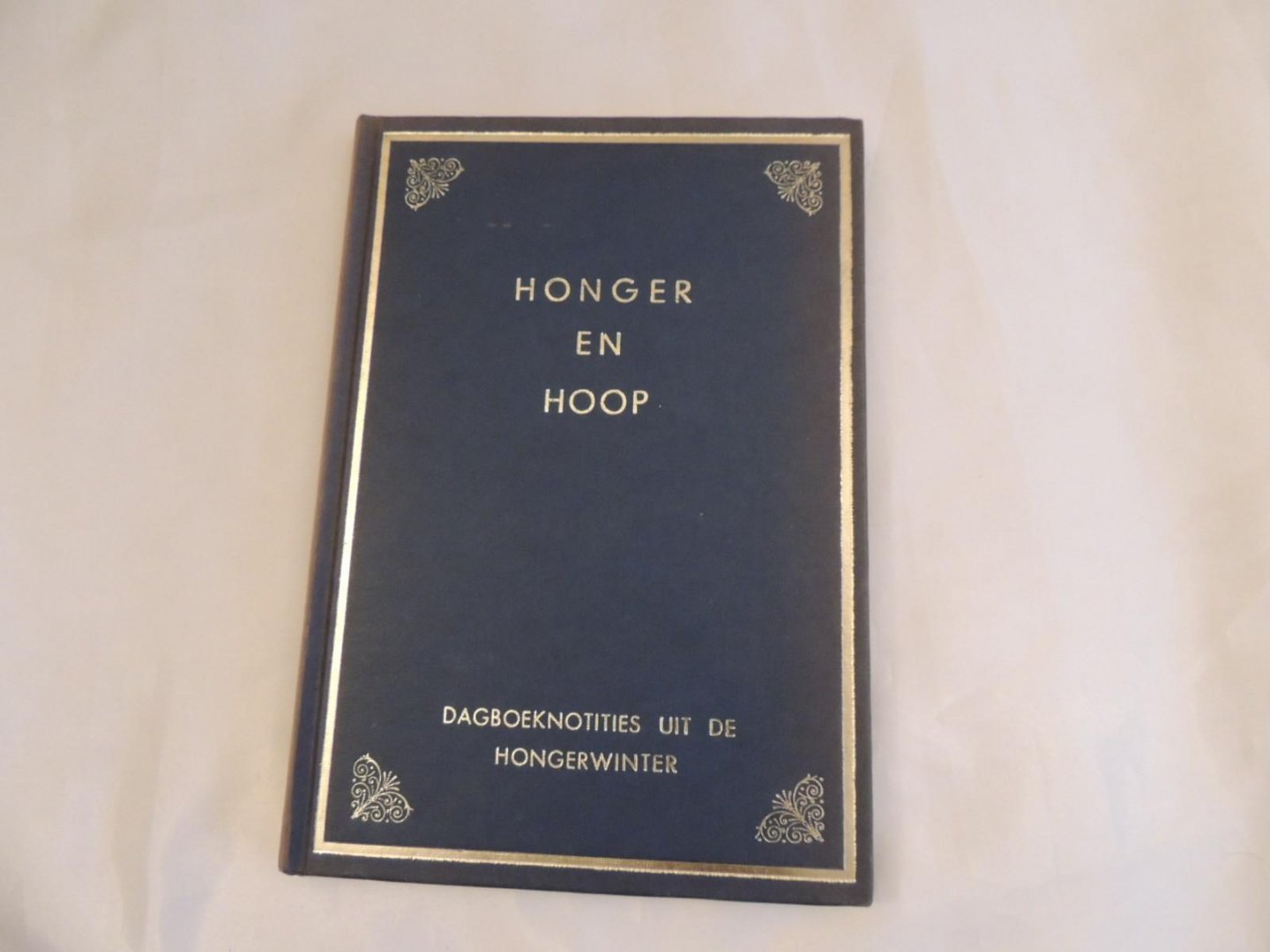 Arjen van Hoorn - Honger en hoop : dagboeknotities uit de hongerwinter