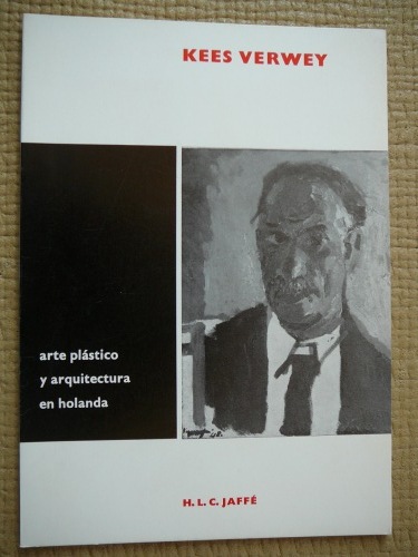Jaffe, H.L.C. - Kees Verwey - Arte plastico y arquitectura en Holanda