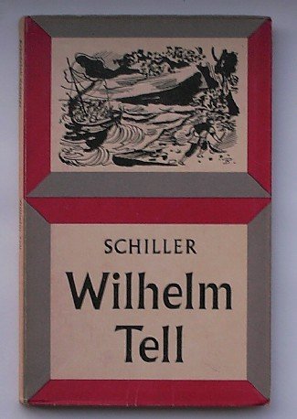 SCHILLER, F. VON, - Wilhelm Tell.