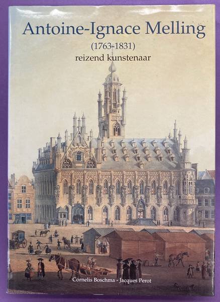 MELLING ANTOINE-IGNACE. & BOSCHA, CORNELIS & JACQUES PEROT. - Antoine-Ignace Melling (1763-1831). Reizend kunstenaar.