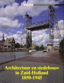 SCHEFFER, DRS. C. / NIEMEIJER, DRS. A.F.J - Architectuur en stedebouw in Zuid-Holland 1850 - 1945