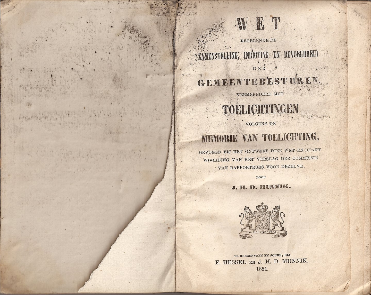 Munnik, J.H.D. - Wet, regelende de Zamenstelling, inrigting en bevoegdheid der gemeentebesturen, vermeerderd met toelichtingen volgens de Memorie van Toelichting, gevoegd bij het ontwerp dier wet en beantwoording van het verslag der commissie van rapporteurs