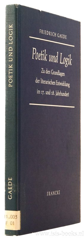 GAEDE, F. - Poetik und Logik. Zu den Grundlagen der literarischen Entwicklung im 17. und 18. Jahrhundert.