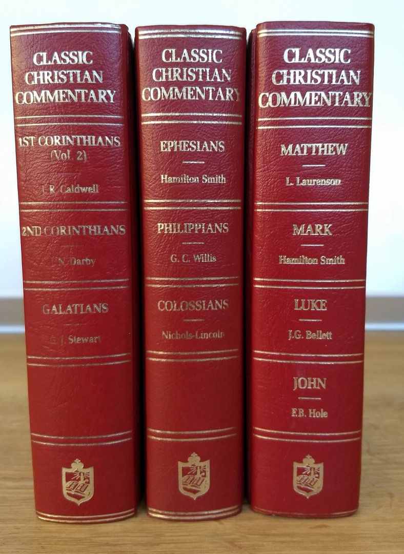 Laurenson, Smith, Bellett, Hole - THE SERIOUS CHRISTIAN; Classic Christian commentary : 1st Corithians - 2nd Corinthians - Galatians