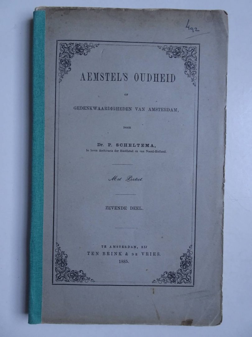 Scheltema, P.. - Aemstel's oudheid of gedenkwaardigheden van Amsterdam. Zevende deel.
