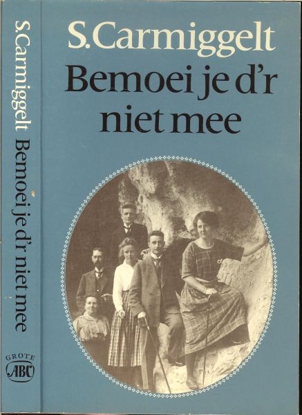 Carmiggelt, Simon .. Omslagontwerp : Marjo Starink - Bemoei je d'r niet mee