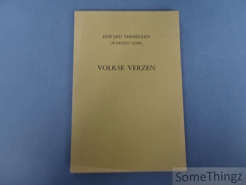 Vermeulen, Edward (Warden Oom) en Vermeulen, M. - Volkse verzen.