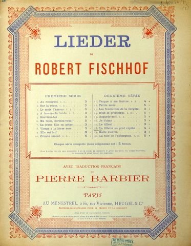 Fischhof, Robert: - Lieder de Robert Fischhof...deuxième série. 12. Petite mère [18. La fillette au pied rapide]... traduction Française de Pierre Barbier