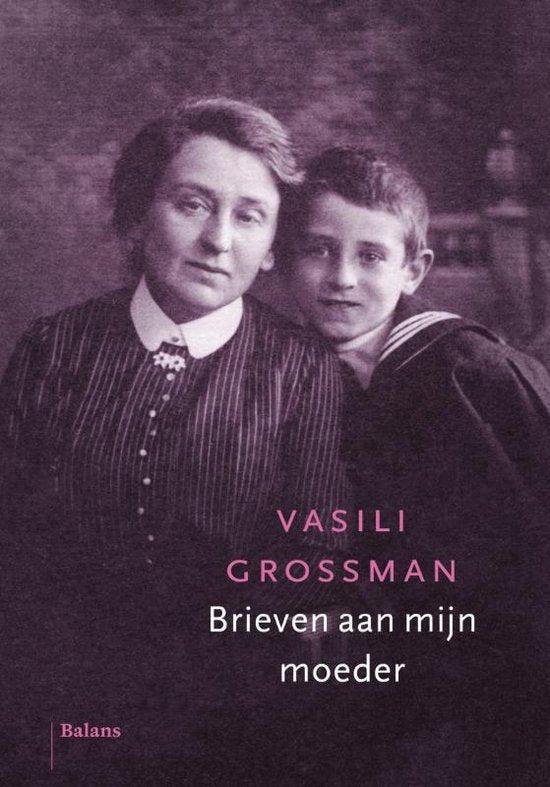 Grossman, Vasilij, Uitgeverij Balans - Brieven aan mijn moeder