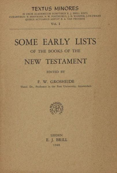 Grosheide, F.W. (ed.). - Some early lists of the books of the New Testament.