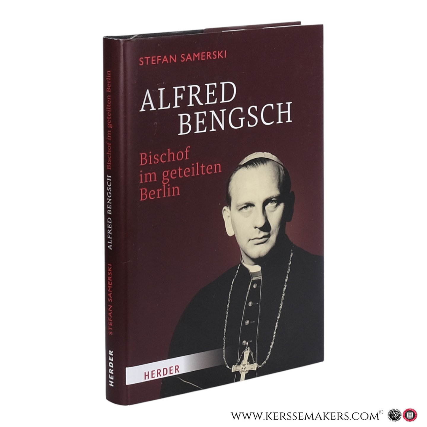Samerski, Stefan. - Alfred Bengsch : Bischof im geteilten Berlin.