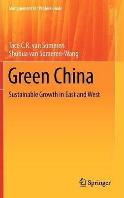 Someren, T. van; Shuhua van Someren-Wang - Green China - Sustainable Growth in East and West