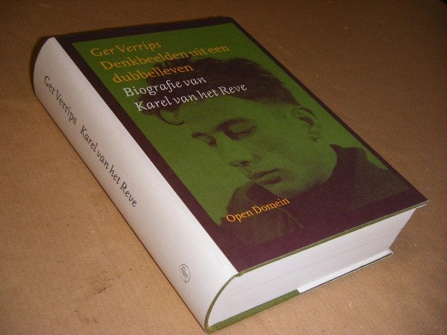 Ger Verrips - Denkbeelden uit een dubbelleven. Biografie van Karel van het Reve