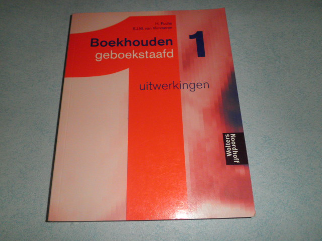 Fuchs, H. / Vlimmeren, S.J.M. van  Vlimmeren, S.J.M. van - Boekhouden geboekstaafd / 1 / deel Uitwerkingen