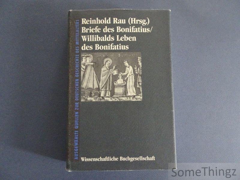 Reinhold Rau (Hrsg. - Briefe des Bonifatius / Willibalds leben des Bonifatius. Nebst einigen zeitgenössischen Dokumenten.