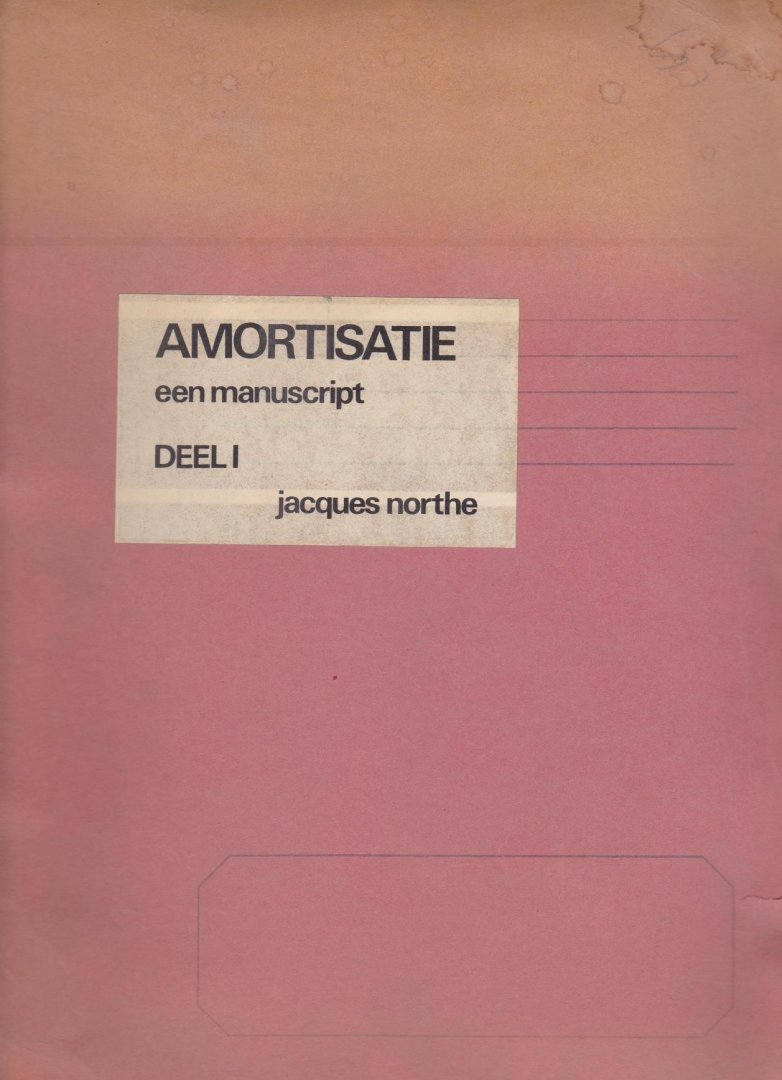 Northe, Jacques - Amortisatie, een manuscript, deel I
