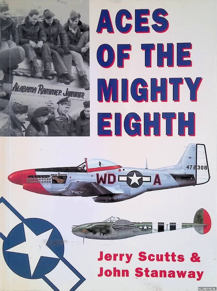 Scutts, Jerry & John Stanaway - Aces of the Mighty Eighth
