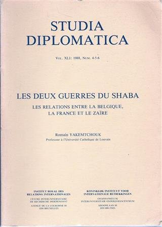 YAKEMTCHOUK Romain Prof (UCL) - Les deux guerres du Shaba, les relations entre la Belgique, la France, et le Zaïre. Studia Diplomatica vol. XLI, N 4-5-6. [Congo]