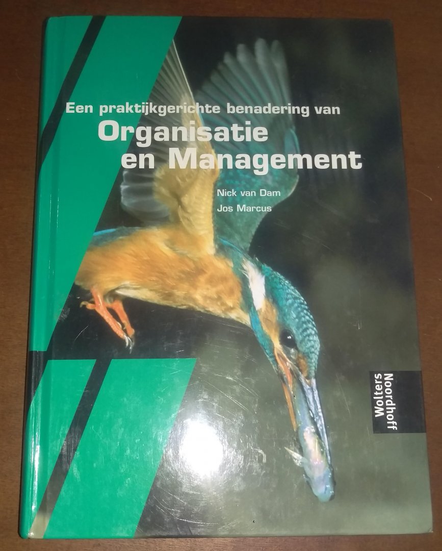 Dam, N. van, Marcus, J. - Organisatie en Management / een praktijkgerichte benadering van