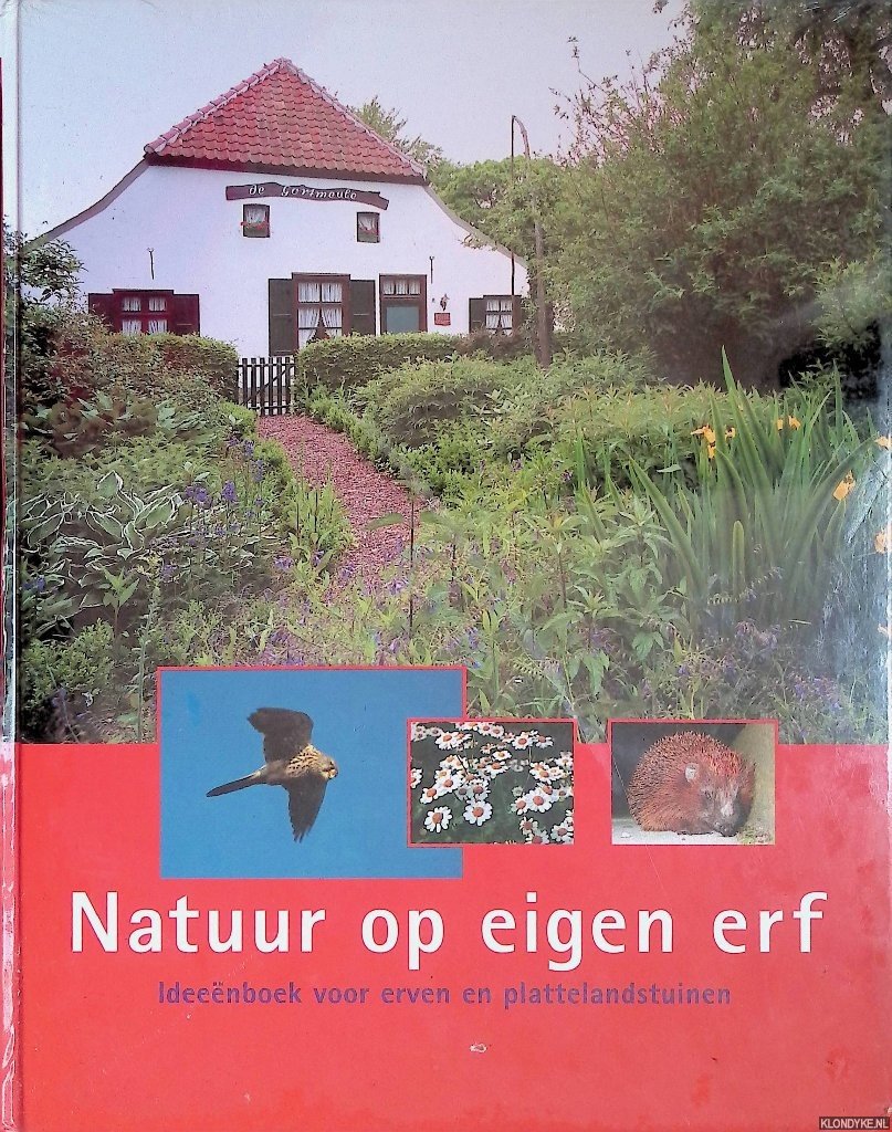 Herwaarden, Gerrit-Jan van & Mark Grutters - Natuur op je eigen erf. Ideeënboek voor erven en plattelandstuinen