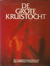 Dowley, Tim - De Grote Kruistocht: Een fascinerend overzicht van bijna 2000 jaar Christendom.