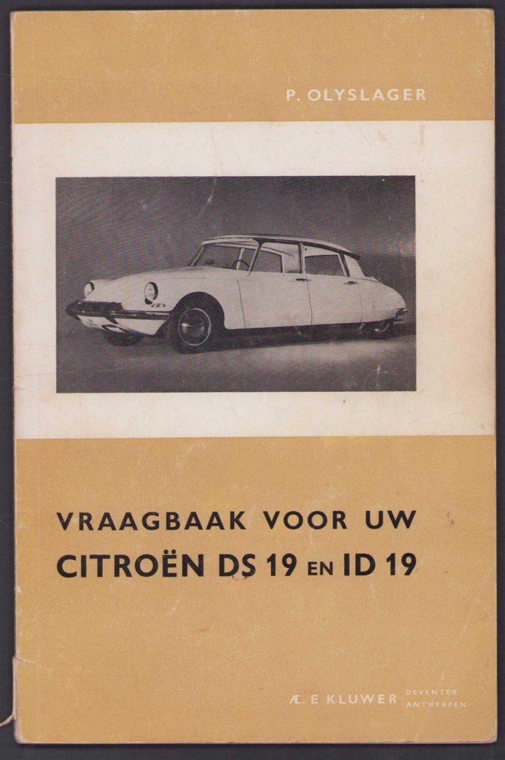 Piet Olyslager - Vraagbaak voor uw Citroen : een complete handleiding voor de typen DS 19 en ID 19