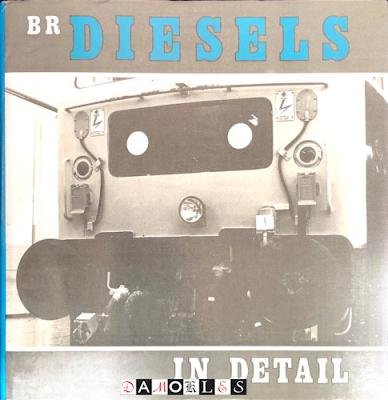 Michael Oakley, Brian Morrison - British Rail Diesels in Detail